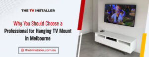 hanging flat screen TV in Melbourne | hanging TV mounts in Melbourne | The TV Installer