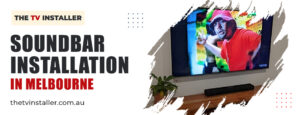 soundbar installation in Melbourne||The TV Installer 