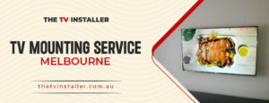 TV Mounting Services in Melbourne||TV Wall Mounting Melbourne||The TV Installer 